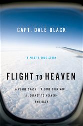 Book cover: Flight to Heaven, by Capt. Dale Black (preview)