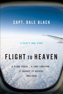 Book cover: Flight to Heaven, by Capt. Dale Black (preview)