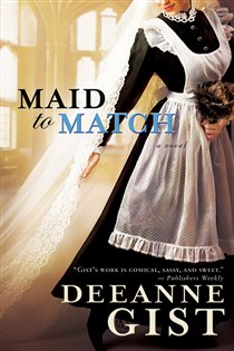 Book cover: Maid to Match, by Deeanne Gist (preview)