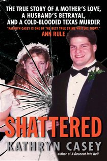 Book cover: Shattered, by Kathryn Casey (preview)