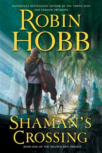 Book cover: Shaman's Crossing (Book 1 of Soldier Son Trilogy) by Robin Hobb (preview)