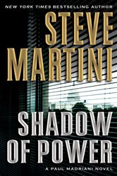 Book cover: Shadow of Power (Book 9 of Paul Madriani Novels) by Steve Martini (preview)