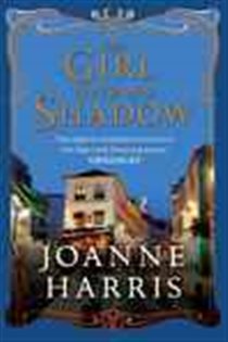 Book cover: The Girl with No Shadow, by Joanne Harris (preview)