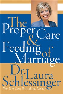 Book cover: The Proper Care and Feeding of Marriage, by Dr. Laura Schlessinger (preview)