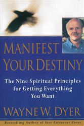 Book cover: Manifest Your Destiny, by Wayne W. Dyer (preview)