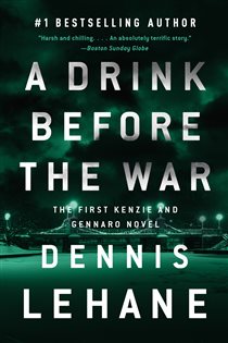 Book cover: A Drink Before the War (Book 1 of Patrick Kenzie and Angela Gennaro Series) by Dennis Lehane (preview)