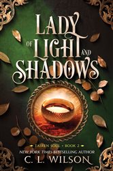 Book cover: Lady of Light and Shadows (Book 2 of Tairen Soul) by C. L. Wilson (preview)
