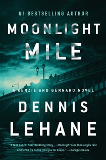 Book cover: Moonlight Mile (Book 6 of Patrick Kenzie and Angela Gennaro Series) by Dennis Lehane (preview)