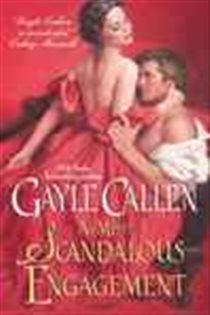 Book cover: A Most Scandalous Engagement (Book 2 of Scandalous Lady) by Gayle Callen (preview)