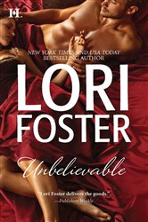 Book cover: Unbelievable, by Lori Foster (preview)