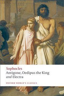 Book cover: The World's Classics: Antigone; Oedipus the King; Electra, by Sophocles (preview)