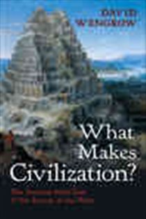 Book cover: What Makes Civilization?, by David Wengrow (preview)