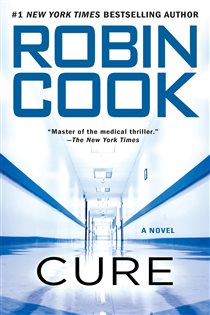 Book cover: Cure (Book 10 of A Jack Stapleton & Laurie Montgomery Novel) by Robin Cook (preview)