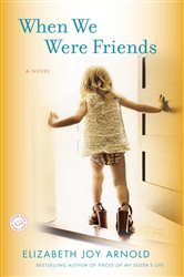 Book cover: When We Were Friends, by Elizabeth Arnold (preview)