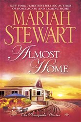 Book cover: Almost Home (Book 3 of Chesapeake Diaries) by Mariah Stewart (preview)