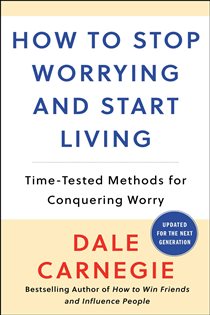 Book cover: How to Stop Worrying and Start Living, by Dale Carnegie (preview)