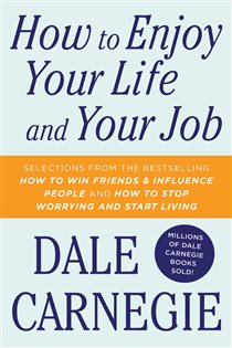 Book cover: How To Enjoy Your Life And Your Job, by Dale Carnegie (preview)