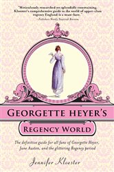 Book cover: Georgette Heyer's Regency World, by Jennifer Kloester (preview)