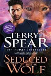 Book cover: Seduced by the Wolf (Book 4 of Heart of the Wolf) by Terry Spear (preview)