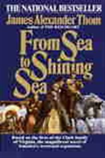 Book cover: From Sea to Shining Sea, by James Alexander Thom (preview)