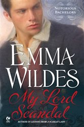 Book cover: My Lord Scandal (Book 1 of Notorious Bachelors) by Emma Wildes (preview)