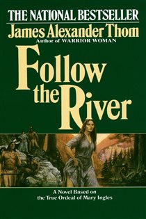 Book cover: Follow the River, by James Alexander Thom (preview)