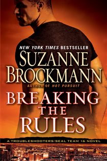Book cover: Breaking the Rules (Book 16 of Troubleshooters) by Suzanne Brockmann (preview)