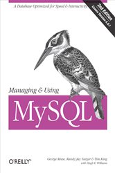 Managing &amp; Using MySQL: Open Source SQL Databases for Managing Information &amp; Web Sites