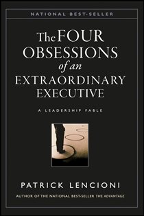 Book cover: The Four Obsessions of an Extraordinary Executive, by Patrick M. Lencioni (preview)