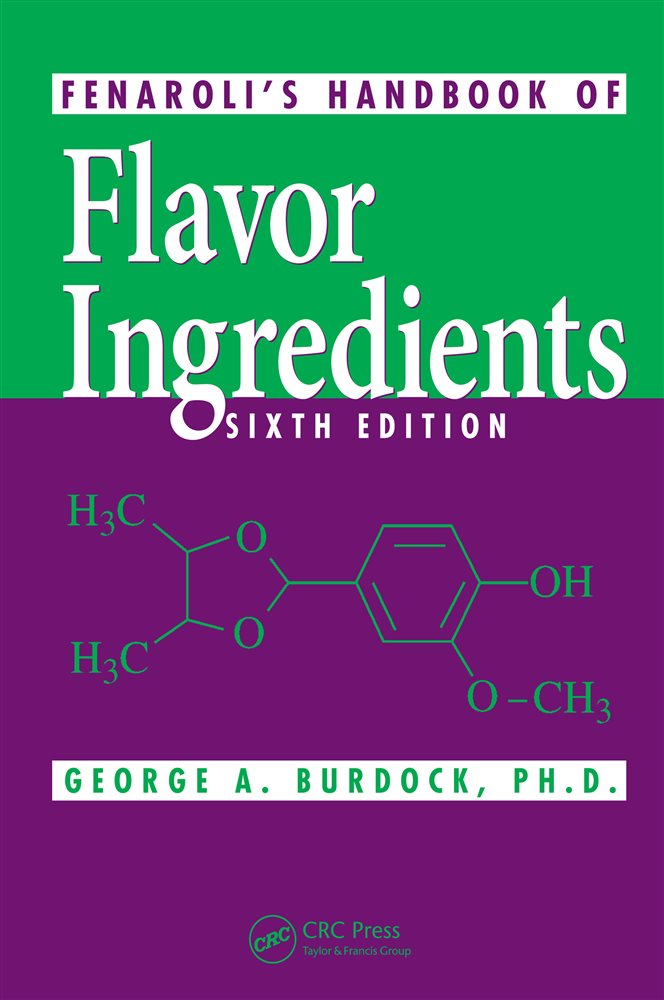 Fenaroli's Handbook of Flavor Ingredients (6th ed.)
