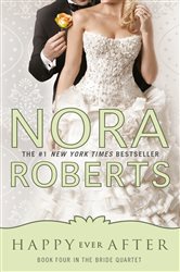 Book cover: Happy Ever After (Book 4 of Bride Quartet) by Nora Roberts (preview)