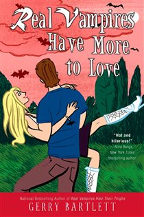 Book cover: Real Vampires Have More to Love (Book 6 of Real Vampires) by Gerry Bartlett (preview)