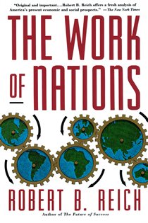 Book cover: The Work of Nations, by Robert B. Reich (preview)