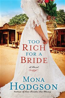 Book cover: Too Rich for a Bride (Book 2 of The Sinclair Sisters of Cripple Creek) by Mona Hodgson (preview)