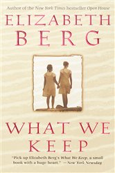 Book cover: What We Keep, by Elizabeth Berg (preview)