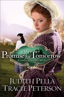 Book cover: A Promise for Tomorrow (Ribbons of Steel Book #3) (Book 3 of Ribbons of Steel) by Judith Pella (preview)