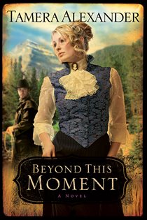Book cover: Beyond This Moment (Timber Ridge Reflections Book #2) (Book 2 of Timber Ridge Reflections) by Tamera Alexander (preview)