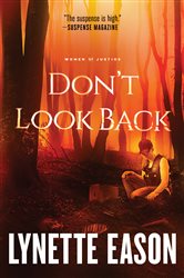 Book cover: Don't Look Back (Women of Justice Book #2) (Book 2 of Women of Justice) by Lynette Eason (preview)