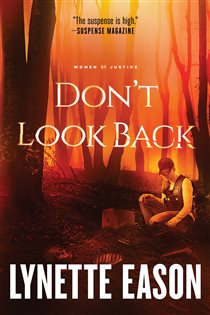 Book cover: Don't Look Back (Women of Justice Book #2) (Book 2 of Women of Justice) by Lynette Eason (preview)