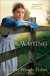 Book cover: The Waiting (Lancaster County Secrets Book #2) (Book 2 of Lancaster County Secrets) by Suzanne Woods Fisher (preview)