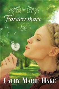Book cover: Forevermore (Only In Gooding Book #2) (Book 2 of Only In Gooding) by Cathy Marie Hake (preview)
