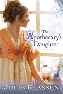 Book cover: The Apothecary's Daughter, by Julie Klassen (preview)
