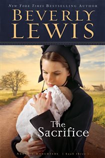 Book cover: The Sacrifice (Abram’s Daughters Book #3) (Book 3 of Abram's Daughters) by Beverly Lewis (preview)