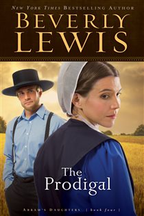 Book cover: The Prodigal (Abram’s Daughters Book #4) (Book 4 of Abram's Daughters) by Beverly Lewis (preview)