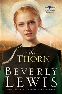 Book cover: The Thorn (The Rose Trilogy Book #1) (Book 1 of The Rose Trilogy) by Beverly Lewis (preview)