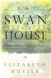 Book cover: The Swan House (The Swan House Series Book #1) (Book 1 of The Swan House Series) by Elizabeth Musser (preview)