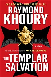 Book cover: The Templar Salvation (Book 2 of A Templar Novel) by Raymond Khoury (preview)