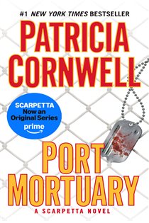 Book cover: Port Mortuary (Book 18 of Scarpetta) by Patricia Cornwell (preview)