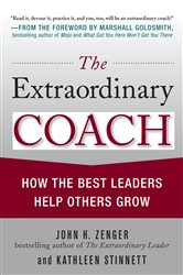 Book cover: The Extraordinary Coach: How the Best Leaders Help Others Grow, by John H. Zenger (preview)