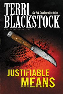 Book cover: Justifiable Means (Book 2 of Sun Coast Chronicles) by Terri Blackstock (preview)